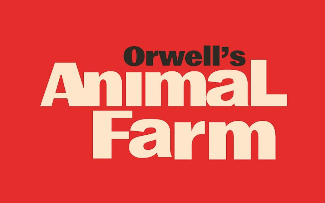 Orwell’s Animal Farm – Všetky zvieratá sú si rovné…no niektoré sú si rovnejšie.