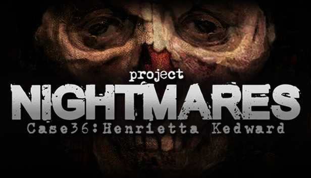 Project Nightmares Case 36: Henrietta Kedward – Dnes vyšlo.