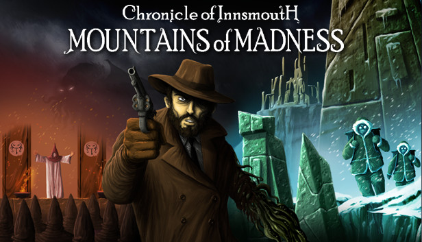 Chronicle of Innsmouth: Mountains of Madness
