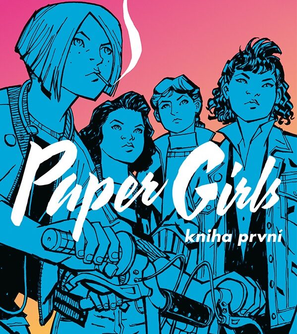 Paper Girls 01 – Štvorka dievčat a cestovanie v čase.