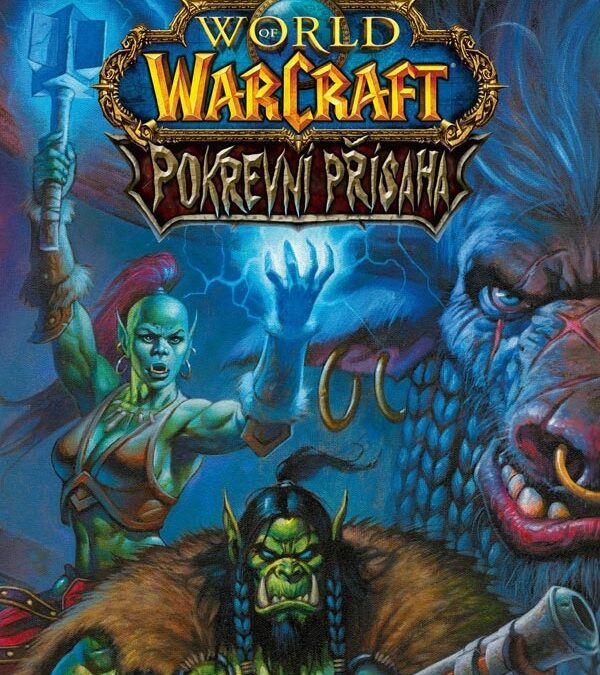World of Warcraft: Pokrevní přísaha – Recenzia.